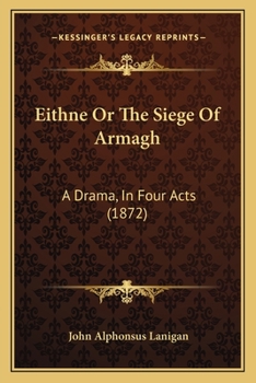 Paperback Eithne Or The Siege Of Armagh: A Drama, In Four Acts (1872) Book