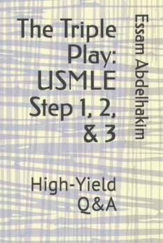 The Triple Play: USMLE Step 1, 2, & 3: High-Yield Q&A (Medical Exams)