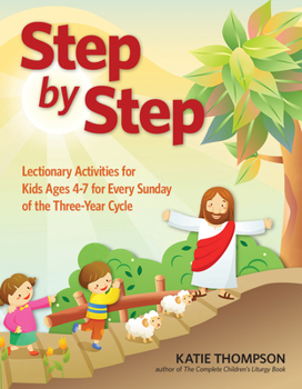 Paperback Step by Step: Take-Home Leaflets for Every Sunday of the Catholic Lectionary for Ages 3-6 Book