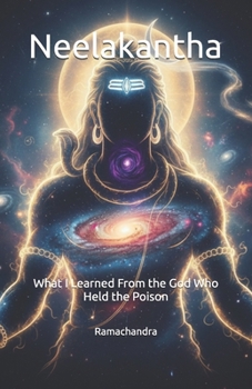 Paperback Neelakantha: What I Learned From the God Who Held the Poison Book