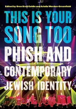 Hardcover This Is Your Song Too: Phish and Contemporary Jewish Identity Book