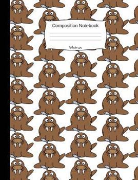 Paperback Walrus Composition Notebook: Funny Cartoon Animal Wide Ruled Journal for Girls, Boys and Teens, for Students and Teachers, for School and Work, Jou Book