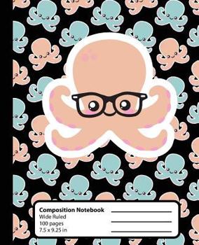 Paperback Composition Notebook: Octopus Book Kawaii Cute Chibi Wide Ruled 7.5 x 9.25 in, 100 pages book for girls boys, kids, school, students and tea Book