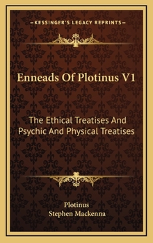 Enneads Of Plotinus V1: The Ethical Treatises And Psychic And Physical Treatises