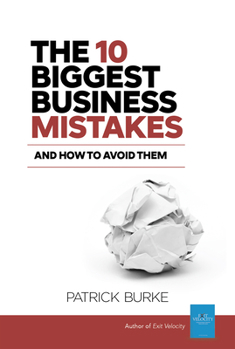 Hardcover The 10 Biggest Business Mistakes: And How to Avoid Them Book