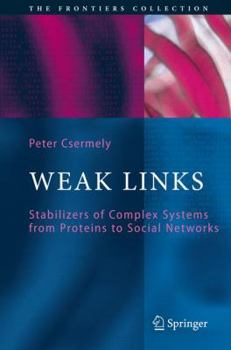 Hardcover Weak Links: The Universal Key to the Stability of Networks and Complex Systems Book