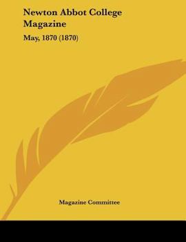 Paperback Newton Abbot College Magazine: May, 1870 (1870) Book