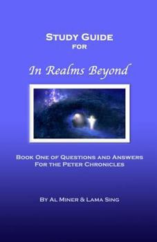 Paperback In Realms Beyond: Study Guide: Questions and Answers for the Peter Chronicles Book
