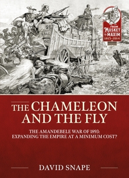 Paperback The Chameleon and the Fly: The Amandebele War of 1893 Book