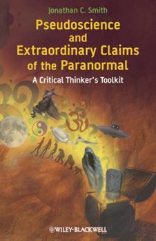 Hardcover Pseudoscience and Extraordinary Claims of the Paranormal: A Critical Thinker's Toolkit Book