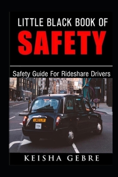 Paperback Little Black Book of Safety: Safety Guide for Rideshare Drivers Book