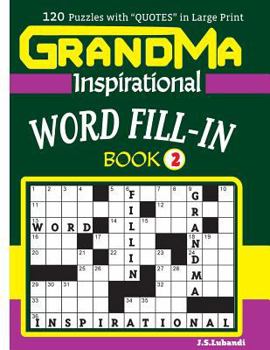 Paperback GRANDMA Inspirational WORD FILL-IN Book: 120 puzzles and inspirational quotes to boost your memory, reason, mind and mood. [Large Print] Book