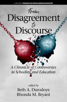 Paperback From Disagreement to Discourse: A Chronicle of Controversies in Schooling and Education Book