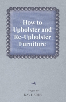 Paperback How to Upholster and Re-Upholster Furniture Book