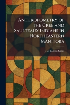 Anthropometry of the Cree and Saulteaux Indians in Northeastern Manitoba