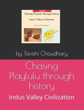 Paperback Chasing Playlulu through history: Indus Valley Civilization Book