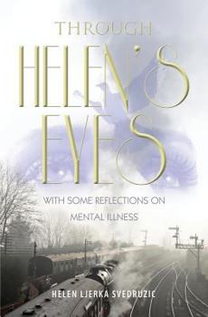 Paperback Through Helen's Eyes: With Some Reflections on Mental Illness Book