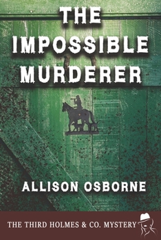 Paperback The Impossible Murderer: The Third Holmes & Co. Mystery Book