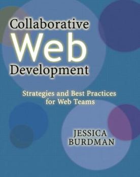 Paperback Collaborative Web Development: Strategies and Best Practices for Web Teams [With CDROM] Book