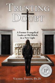 Paperback Trusting Doubt: A Former Evangelical Looks at Old Beliefs in a New Light Book