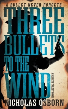 Paperback Three Bullets to the Wind: A Contemporary Western Adventure Series Book