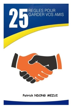Paperback 25 Regles Pour Garder Vos Amis [French] Book