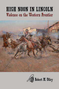 Paperback High Noon in Lincoln: Violence on the Western Frontier Book