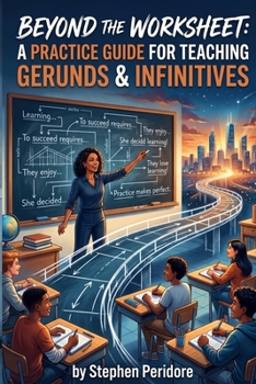 Paperback Beyond the Worksheet: A Practice Guide for Teaching Gerunds & Infinitives Book