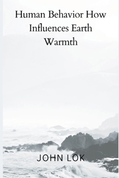 Paperback Human Behavior How Influences Earth Warmth Book