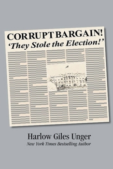 Paperback Corrupt Bargain! They Stole the Election! Book