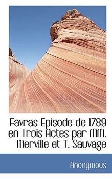 Favras Episode de 1789 en Trois Actes par MM. Merville et T. Sauvage