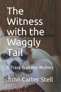 Paperback The Witness with the Waggly Tail: A Tracy Brubaker Mystery Book