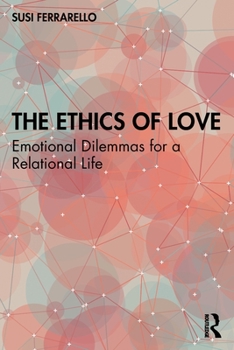 Paperback The Ethics of Love: Emotional Dilemmas for a Relational Life Book