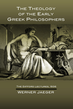 Paperback The Theology of the Early Greek Philosophers: The Gifford Lectures, 1936 Book