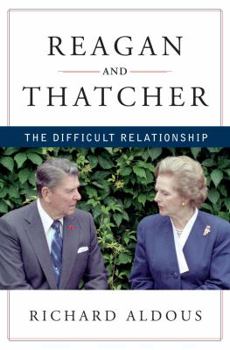 Hardcover Reagan and Thatcher: The Difficult Relationship Book