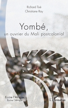 Yombé, un ouvrier du Mali postcolonial (Écrire l'Afrique) (French Edition)