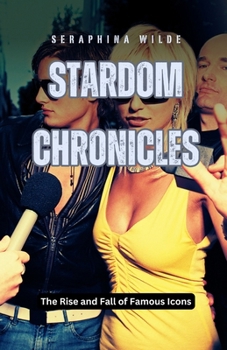 Paperback Stardom Chronicles: The Rise and Fall of Famous Icons Book