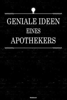 Geniale Ideen eines Apothekers Notizbuch: Apotheker Journal DIN A5 liniert 120 Seiten Geschenk (German Edition)