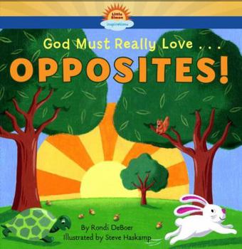 Board book God Must Really Love... Opposites! Book