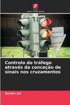 Paperback Controlo do tráfego através da conceção de sinais nos cruzamentos [Portuguese] Book