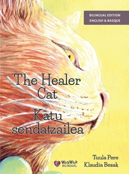 Hardcover The Healer Cat / Katu sendatzailea: Bilingual English-Basque Edition [Basque] Book