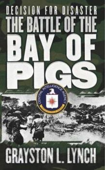 Mass Market Paperback Decision for Disaster: The Battle of the Bay of Pigs Book