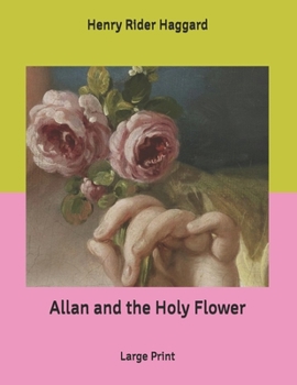 Allan and the Holy Flower: Large Print