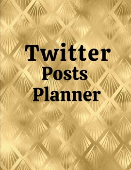 Paperback Twitter posts planner: Organizer to Plan All Your Posts & Content Book