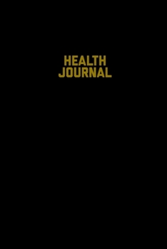 Health Journal: Record & Track Medical, Dental, Food, Exercise, Weight, Mental, Fitness, Mood, Diet Log Book Tracker