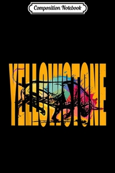 Composition Notebook: Yellowstone Gift  Journal/Notebook Blank Lined Ruled 6x9 100 Pages