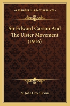 Paperback Sir Edward Carson And The Ulster Movement (1916) Book