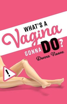 Paperback What's a Vagina Gonna Do? Book