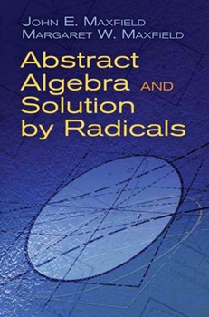 Paperback Abstract Algebra and Solution by Radicals Book