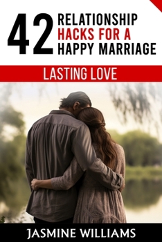 Paperback Lasting Love: 42 Relationship Hacks for a Happy Marriage Book